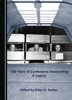 Hardcover 100 Years of Conference Interpreting: A Legacy Book