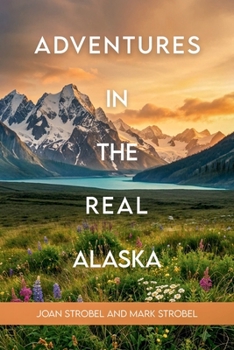 Paperback Adventures in the Real Alaska Book
