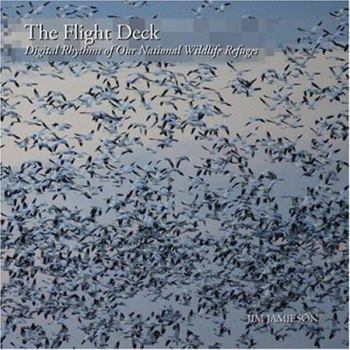Paperback The Flight Deck: Digital Rhythms of Our National Wildlife Refuges Book