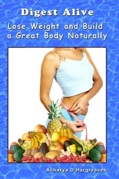 Paperback Digest Alive Lose Weight and Build a Great Body Naturally Book