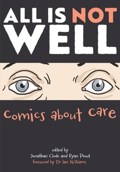 Paperback All Is Not Well: Comics About Care Book