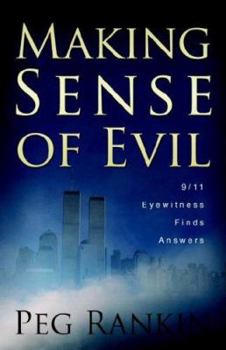 Paperback Making Sense of Evil: 9/11 Eyewitness Finds Answers Book