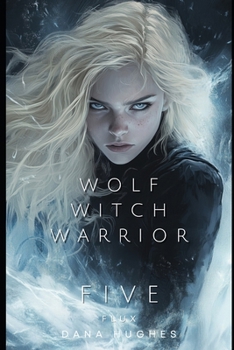 Paperback Wolf, Witch, Warrior: Volume Five: Flux Book