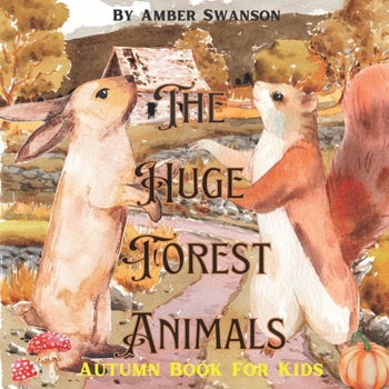 Paperback The Huge Forest Animals: Autumn Book For Kids Book
