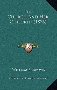Paperback The Church And Her Children (1876) Book