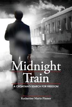 Paperback Midnight Train: A Croatian's Search for Freedom Book