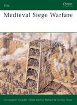 Medieval Siege Warfare (Elite) - Book #28 of the Osprey Elite