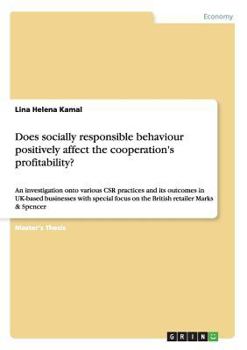 Paperback Does socially responsible behaviour positively affect the cooperation's profitability?: An investigation onto various CSR practices and its outcomes i Book