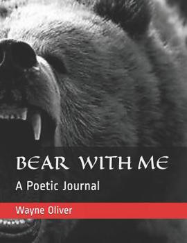 Paperback Bear with Me: A Poetic Journal Book