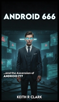 ANDROID 666 ...and the Ascension of Android 777