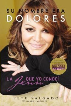 Paperback Su Nombre Era Dolores: La Jenn Que Yo Conocí [Spanish] Book