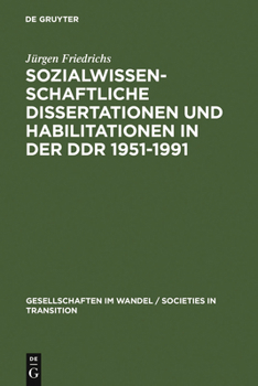 Hardcover Sozialwissenschaftliche Dissertationen Und Habilitationen in Der DDR 1951-1991: Eine Dokumentation [German] Book