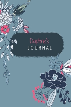 Daphne's Journal: Cute Personalized Diary / Notebook / Journal/ Greetings / Appreciation Quote Gift (6 x 9 - 110 Blank Lined Pages)