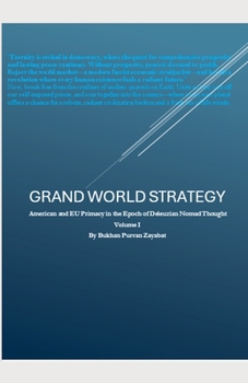 Grand World Strategy: American and EU Primary in Epoch of Nomad Thought (Grand World Strategy: American and EU Primacy in Epoch of Nomad Thought)