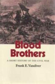 Hardcover Blood Brothers: A Short History of the Civil War Book