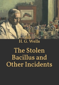 Paperback The Stolen Bacillus and Other Incidents Book