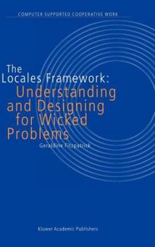 Hardcover The Locales Framework: Understanding and Designing for Wicked Problems Book