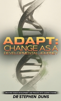 Hardcover Adapt: Change As A Developmental Journey Book