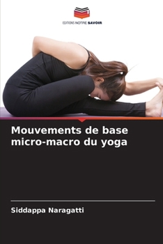 Paperback Mouvements de base micro-macro du yoga [French] Book