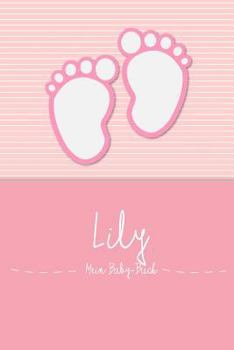 Paperback Lily - Mein Baby-Buch: Personalisiertes Baby Buch F?r Lily, ALS Elternbuch Oder Tagebuch, F?r Text, Bilder, Zeichnungen, Photos, ... [German] Book