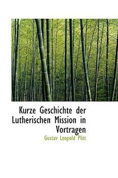 Paperback Kurze Geschichte Der Lutherischen Mission in Vortrapgen Book