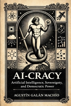 Paperback Ai-Cracy: Artificial Intelligence, Sovereignty, and Democratic Power Book