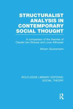 Paperback Structuralist Analysis in Contemporary Social Thought: A Comparison of the Theories of Claude Lévi-Strauss and Louis Althusser Book