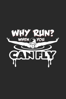 Why run when you can fly: 6x9 Swimmingl | grid | squared paper | notebook | notes