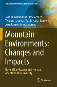Paperback Mountain Environments: Changes and Impacts: Natural Landscapes and Human Adaptations to Diversity Book