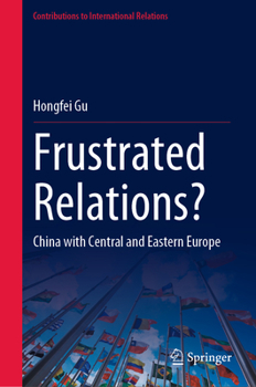 Hardcover Frustrated Relations?: China with Central and Eastern Europe Book