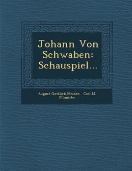 Paperback Johann Von Schwaben: Schauspiel... Book