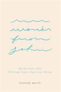 Paperback Words from John: Writings from a Spiritual Guide Book