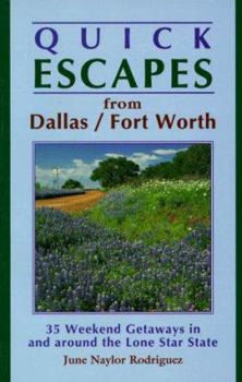 Paperback Quick Escapes Dallas/Fort Worth: 35 Weekend Getaways in and Around Book