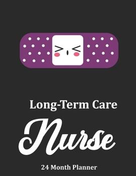 Paperback Long-Term Care Nurse: 2020 - 2021 24 Month Planner For Nurses Book