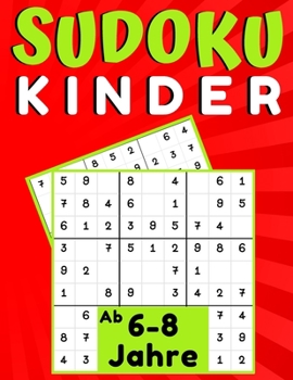 Paperback Sudoku Kinder ab 6-8 Jahre: 200 Sudokus Rätsel drei Ebenen mit lösung, Gezielt Merkfähigkeit und logisches Denken verbessern, konzentrationsspiele [German] Book