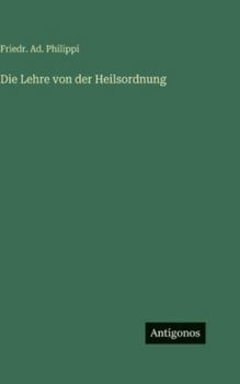 Die Lehre Von Der Heilsordnung