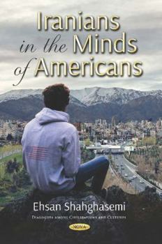 Paperback Iranians in the Minds of Americans (Dialogues Among Civilizatons and Cultures) Book