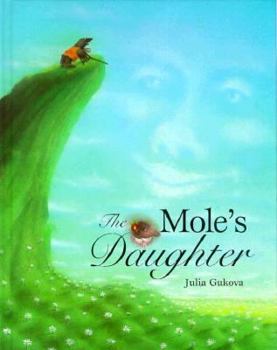 Hardcover The Mole's Daughter: An Adaptation of a Korean Folktale Book