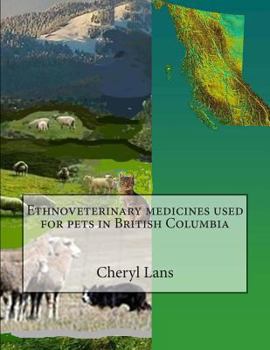 Paperback Ethnoveterinary medicines used for pets in British Columbia Book