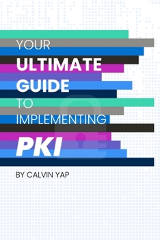 Paperback Your Ultimate Guide to Implementing PKI Book