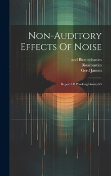 Hardcover Non-auditory Effects Of Noise: Report Of Working Group 63 Book