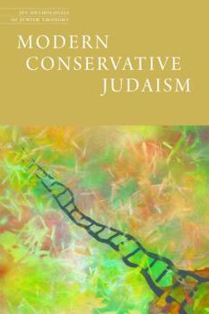 Modern Conservative Judaism: Evolving Thought and Practice - Book  of the JPS Anthologies of Jewish Thought