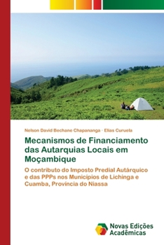 Mecanismos de Financiamento das Autarquias Locais em Moçambique: O contributo do Imposto Predial Autárquico e das PPPs nos Municípios de Lichinga e Cuamba, Província do Niassa