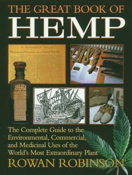 Paperback The Great Book of Hemp: The Complete Guide to the Environmental, Commercial, and Medicinal Uses of the World's Most Extraordinary Plant Book