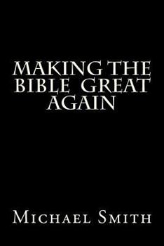 Making the Bible Great Again 2nd Ed: The Gospel of Trump