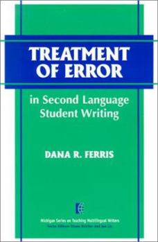 Paperback Treatment of Error in Second Language Student Writing Book