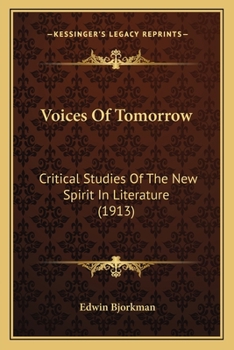 Paperback Voices Of Tomorrow: Critical Studies Of The New Spirit In Literature (1913) Book