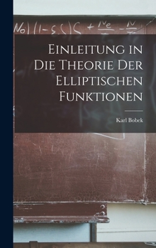 Hardcover Einleitung in Die Theorie Der Elliptischen Funktionen [German] Book