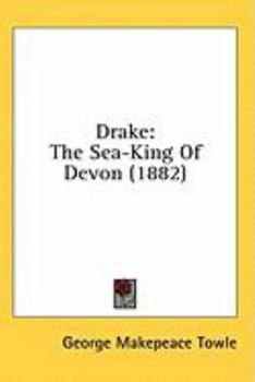 Hardcover Drake: The Sea-King of Devon (1882) Book