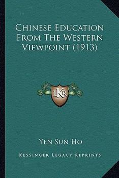 Paperback Chinese Education From The Western Viewpoint (1913) Book